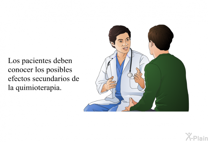 Los pacientes deben conocer los posibles efectos secundarios de la quimioterapia.