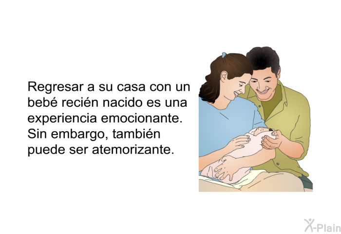 Regresar a su casa con un beb recin nacido es una experiencia emocionante. Sin embargo, tambin puede ser atemorizante.