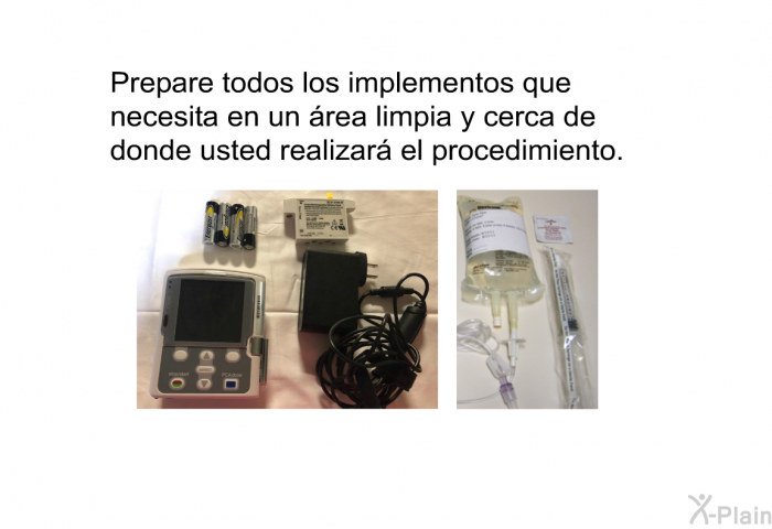 Prepare todos los implementos que necesita en un rea limpia y cerca de donde usted realizar el procedimiento.