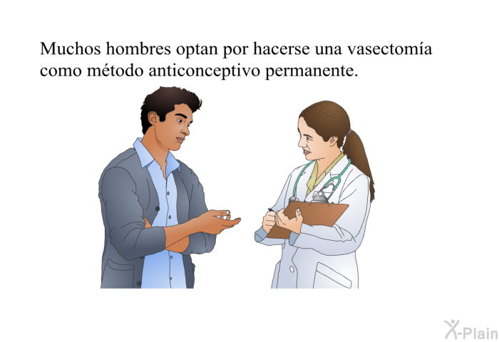 Muchos hombres optan por hacerse una vasectoma como mtodo anticonceptivo permanente.